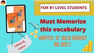 B1 Vocab Listen & Memorise | b1 Kapitel 12 vocab  | Wortschatz von Kapitel 12 Geld regiert die Welt