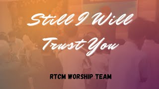 Still I Will Trust You | RTCM Worship Team | October 20, 2024