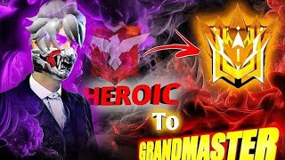 FREE FIRE (HEROIC TO GRANDMASTER)🔥🔥🔥 LIVE🔥🔥🔥