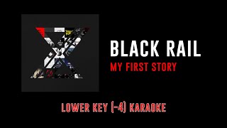 Black Rail [Key -4] - MY FIRST STORY | カラオケ | X | Karaoke Instrumental with Lyrics