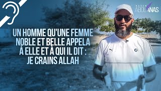 (Sous-titres) 6/8 UN HOMME QU'UNE FEMME NOBLE ET BELLE APPELA À ELLE ET À QUI IL DIT JE CRAINS ALLAH