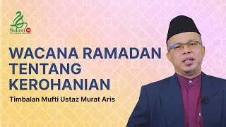 Wacana Ramadan Tentang Kerohanian | DM Ustaz Murat Aris