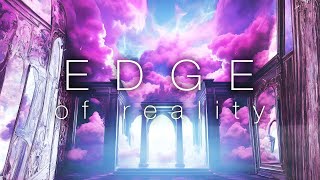 Edge of Reality - Ambient Meditation and Atmospheric Music