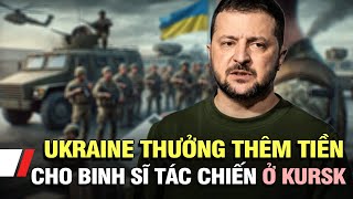 Chiến sự Nga Ukraine 17/11: Ukraine thưởng thêm tiền cho binh sĩ tác chiến ở Kursk