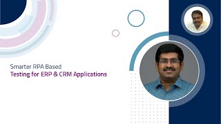 Webinar: Smarter RPA Based Testing for ERP & CRM Applications | ChainSys