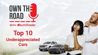 Own the Road with AutoTrader, Episode 38: Top 10 Underappreciated Cars