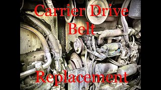 Carrier Reefer Drive Belt Replacement… The Easy Way