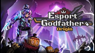 Esports Godfather Origins (Run 4, Part 2/2) 3.25 Testing Version - March 28, 2024 Livestream