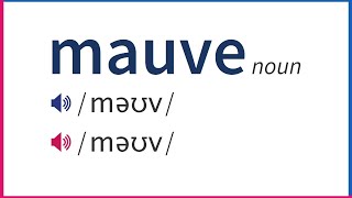 How To Pronounce MAUVE In British And American English