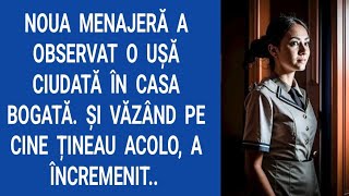 Noua menajeră a observat o uşă ciudată în casa bogată.Şi văzând pe cine țineau acolo,a încremenit...