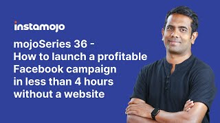 mojoSeries 36 - How to launch a profitable Facebook campaign in less than 4 hours without a website