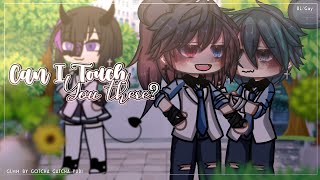 Can I touch you There?..|| BL/Gay || GLMM/ GCMM || Original || Gacha Club/Gacha Life