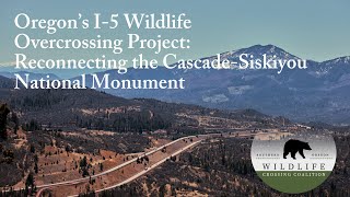 Oregon’s I-5 Wildlife Overcrossing Project - 15 Minute Documentary Film