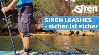 SIREN Leashes - für jeden Zweck die richtige Leash, denn SUP - nie ohne Leash. SUP Safety first!