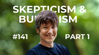 Skepticism and Buddhism with Dr. David Kittay #141—Part 1