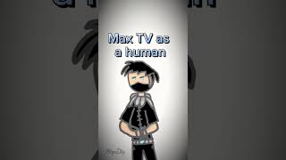 Max TV as a human