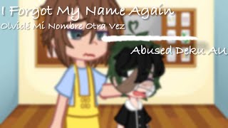 I Forgot My Name Again [] Gacha Club [] Mha/Bnha [] Abused Deku AU [] Read Desc