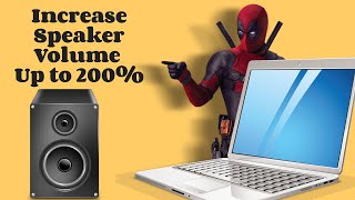 How to Increase Your Laptop or Speaker Volume Up to 200% | Easy guide