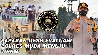 PAPARAN DESK EVALUASI POLRES MUBA MENUJU WBBM 2021