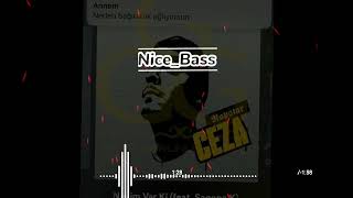 CEZA   Neyim Var Ki (BASS BOOSTED)