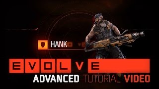 Evolve: Hank Advanced Tutorial