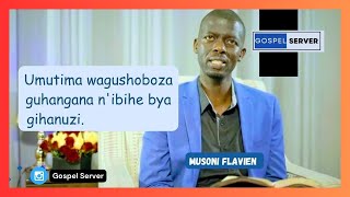 IJAMBO RY'IMANA: UMUTIMA WAGUSHOBOZA GUHANGANA N'IBIHE BYA GIHANUZI - MUSONI FLAVIEN.