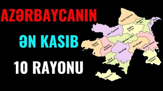 Azərbaycan Respublikasının ƏN KASIB 10 RAYONU Hansılardır?