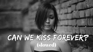 Kina - Can We Kiss Forever?🖤(slowed)