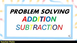 ADDITION/ SUBTRACTION PROBLEM SOLVING