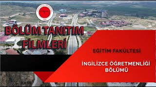 Eğitim Fakültesi İngilizce Öğretmenliği Bölümü