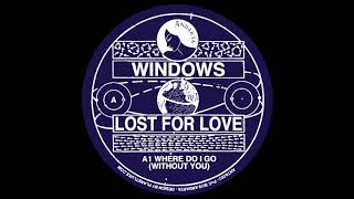 Windows - Where Do I Go Without You (Andarta)