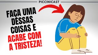 3 MANEIRAS PARA SER MAIS FELIZ HOJE (Comprovadas Pela Ciência) - PicciniCast 74