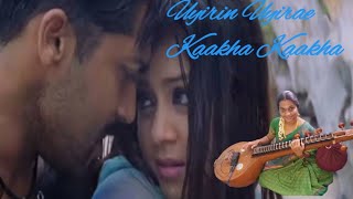 Uyirin Uyirae | Kaakha Kaakha | Harris Jayaraj | Veena Cover