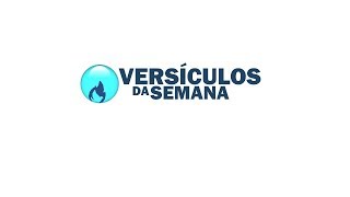 VERSÍCULOS DA SEMANA