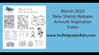 March 2023 New Stamp Artwork Inspiration   Technique Junkies