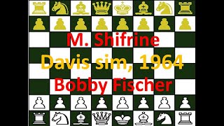 Bobby Fischer (blancas) vs M. Shifrine (negras) Davis sim, 1964