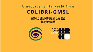 COLIBRI-GMSL World Environment Day 2022 message