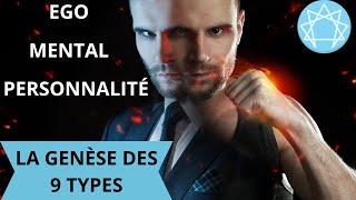 B - 01 LA GENÈSE DE L'ENNÉAGRAMME DES 9 TYPES : DU MENTAL À L' EGO