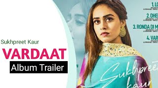 VARDAAT | Love U | Dhee Teri | Ronda di Mehak ( Trailer ) Sukh preet kaur | album coming soon