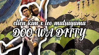 'DOO WA DITTY' Zapp & Roger | Choreography by Ellen Kim & Leo Matsuyama