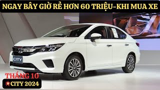 💥Honda City 2024 Ngay Bây Giờ Rẻ Hơn 60 Triệu|Tháng 10 Khuyến Mại Gấp Đôi Lần|Chính Sách Mới|GIAXEVN