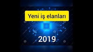 İŞ ELANLARI 2019 ( SENTYABR AYININ 2 Cİ YARISINA OLAN İŞ ELANLARI)