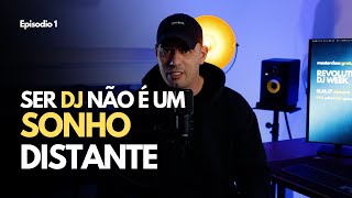 Ser Dj não é um sonho distante