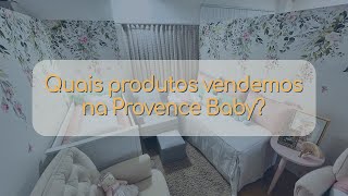 Quais Produtos Vendemos na Provence Baby? Venha conhecer!