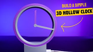 How I made this amazing 3D hollow clock