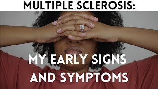 I Have Multiple Sclerosis  (MS), Part 2: Early Signs and Symptoms