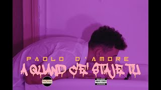 Paolo D'amore - A Quand c'e' staje tu (Official 2023)