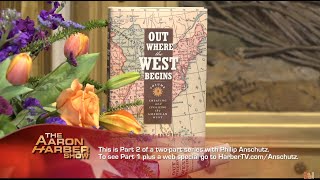 Philip Anschutz | Out Where the West Begins, Volume 2: Part 2