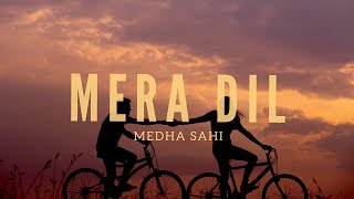 Mera Dil - Dil Buffering (Lyrics) | Medha Sahi | Karan Malhotra | THE LOST SOUL