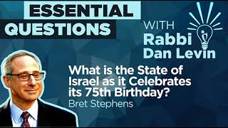 What is the State of Israel as it Celebrates its 75th Birthday? Bret Stephens | Essential Questions